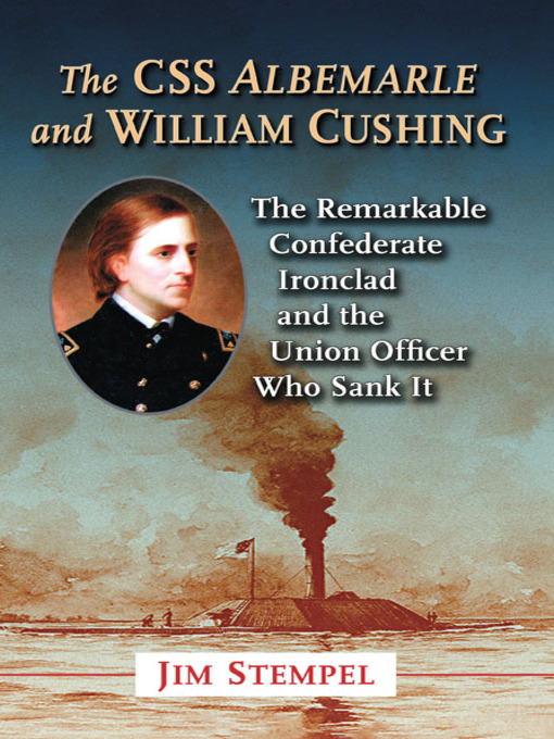Title details for The CSS Albemarle and William Cushing by Jim Stempel - Available